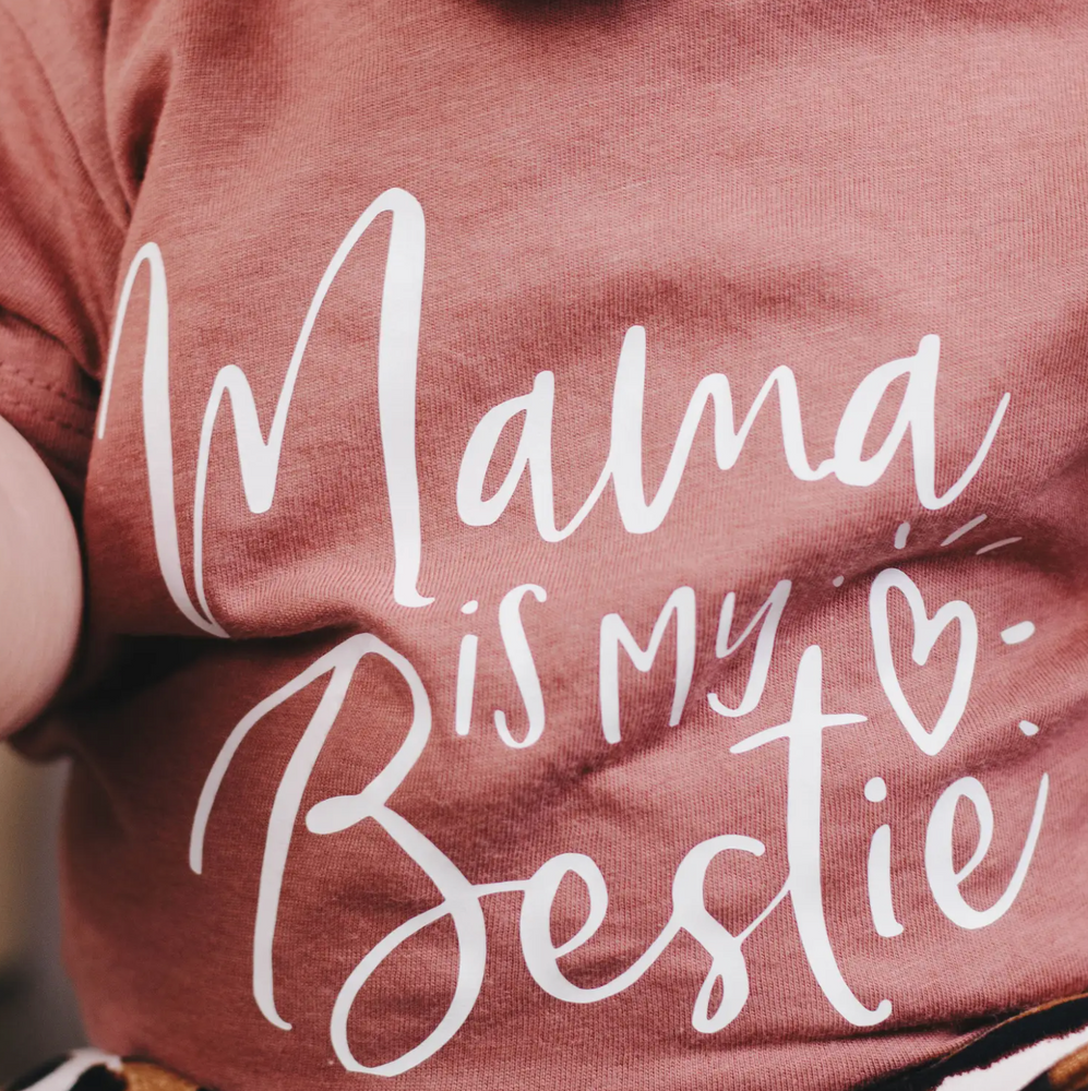 "Mama Is My Bestie"  // Mauve